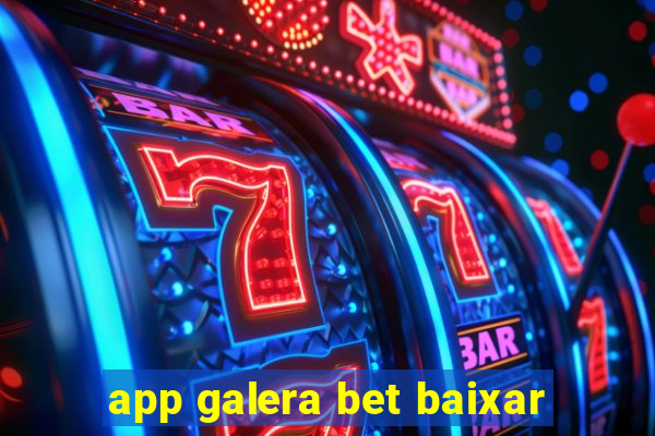 app galera bet baixar